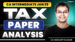 CA Inter Taxation Jan 25 Paper Analysis | Paper Review By CA Nishant Kumar