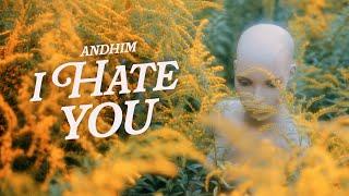 Andhim - I Hate You (official video)