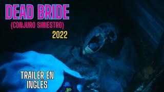 Dead Bride 2022 Trailer en Ingles