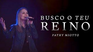 Pathy Miotto - Busco o Teu Reino (Vídeo Oficial)