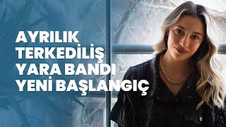 Ayrılık & Terkediliş & Yara Bandı & Yeni Başlangıç