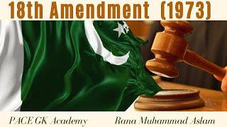 Exploring the 18th Amendment of the 1973 Constitution | Complete Lecture | Urdu/Hindi