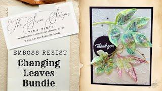 Changing Leaves EMBOSS RESIST : My "Friday Night Special" Card!