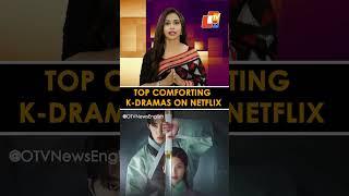 Entertainment: 6 Top Comforting K-Dramas To Binge On Netflix For Cozy Watch