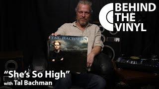 Behind The Vinyl: "She's So High" with Tal Bachman