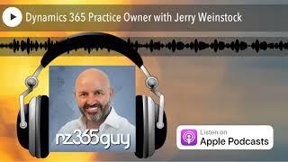 Dynamics 365 Practice Owner with Jerry Weinstock