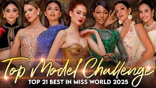 MISS WORLD 2025 - WINNERS OF THE TOP MODEL CHALLENGE & WORLD DESIGNER AWARD (TOP - 21) ️