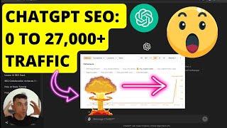 ChatGPT SEO: How to Get 27,000+ Traffic in 24 Hrs 