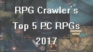 RPG Crawler's Top 5 PC RPGs of 2017