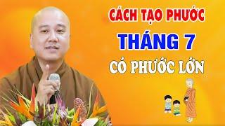 Tháng 7 Cách Để Tạo Phước Lớn Cho Mình - Pháp Thoại Thầy Thích Pháp Hòa