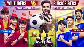 I organised Rs2,00,000 YouTubers VS Subscribers Giant Football Match 
