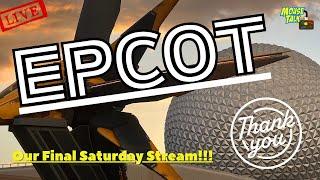  LIVE: Epcot Our Final Saturday Stream!  |  Disney World Live Stream