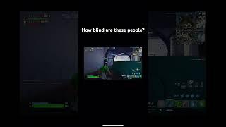 How blind are these people?  #fortnite #fortniteclips #subscribe #gaming