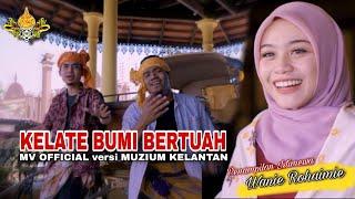 Kelate Bumi Betuah - Mv Official Muzium Kelantan