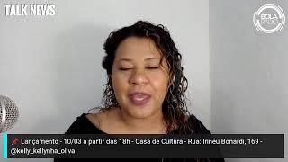 Talk News 08.03.23 - Kelly de Oliveira