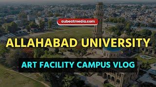 Allahabad University Campus Vlog | Art Faculty | Campus Tour | Admission 2020 | AU Beat Media