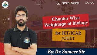 Chapter Wise Weightage of Biology for JET/ICAR/CUET || By Dr. Sameer Sir