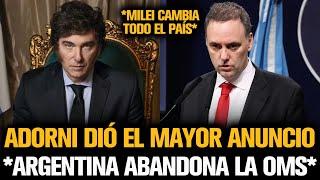 ADORNI DIÓ EL MAYOR ANUNCIO LUEGO DE QUE MILEI ABANDONARA LA OMS