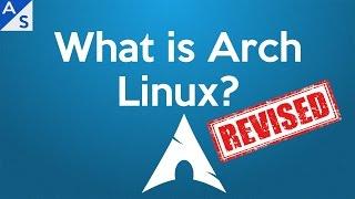 What is Arch Linux? REVISED