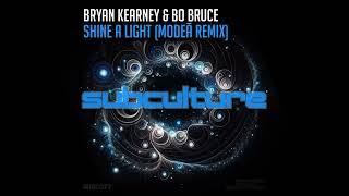 Bryan Kearney & Bo Bruce - Shine A Light (Modeā Remix)