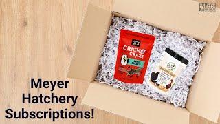 Meyer Hatchery Subscriptions!