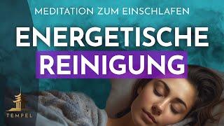 Energetische Reinigung im Schlaf: Meditation zum Einschlafen | Selbstheilung