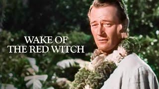 Wake of the Red Witch | John Wayne Classic Movie