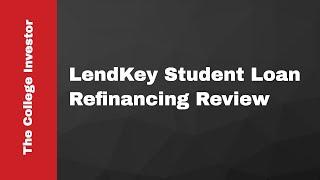 LendKey Student Loan Refinancing (And Private Loans) Review