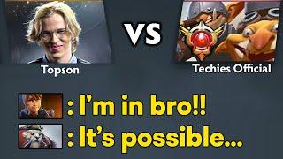 Techies Official vs Topson will be ONLINE SOON! Because Our Army has arrived..