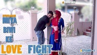 Hyderabadi miya biwi ke love fight II Episode -3 II Gayaz Lee Film II