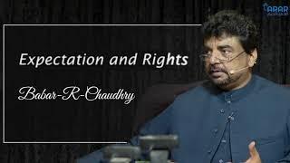 Expectations & Rights - Babar R. Chaudhry