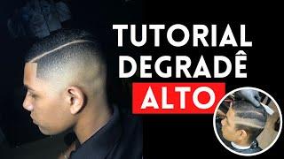 TUTORIAL COMO FAZER CORTE DEGRADÊ ALTO