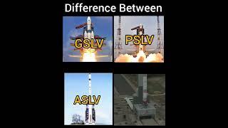 Difference between India's GSLV, PSLV, SSLV, ASLV