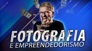 Fotografia e Empreendedorismo: Como Construir Seu Negócio Fotográfico de Sucesso