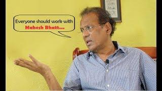 Every one should work with Mahesh bhatt - Virendra Saxena