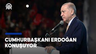 Cumhurbaşkanı Erdoğan konuşuyor