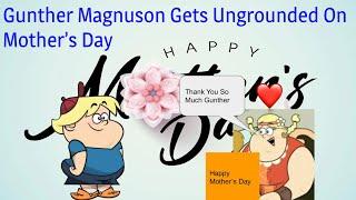 Gunther Magnuson Gets Ungrounded On Mother’s Day