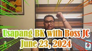 Usapang BK with Boss JC: June 23, 2024