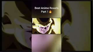 Best Anime Roasts Part 1#anime #roasted