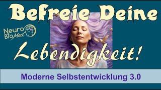 Befreie Deine Lebendigkeit. Entdecke Deine innere Lebendigkeit! Das Geheimnis lüften und leichter...