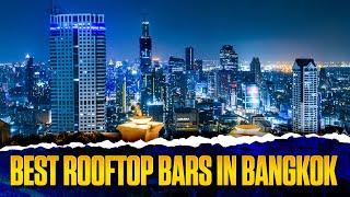 Unbelievable Views From the Best Rooftop Bars in Bangkok | 7 MUST SEE Bangkok Thailand Sky Bars 2024