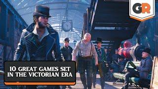 10 Great Games That Take Place in the Victorian Era