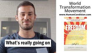 World Transformation Movement: What’s really going on with Human Behaviour