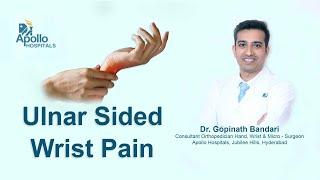 Ulnar Wrist Pain | TFCC Injury | Hand & Wrist Surgery | Dr Gopinath Bandari | Apollo Hospitals Hyd