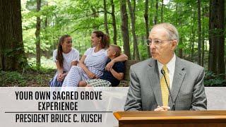 President Kusch: Your Own Sacred Grove Experience