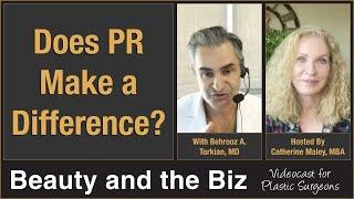 Does PR Make a Difference? — with Behrooz A  Torkian, MD