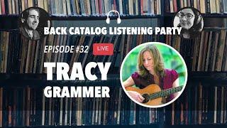 Back Catalog Listening Party: Tracy Grammer (Ep. 32)