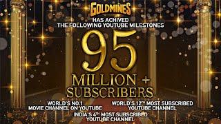 Celebrating 95 Million + Subscribers | Thanks For Making Goldmines India's Biggest Movie YT Channel