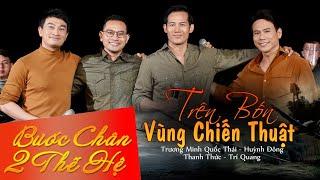 LK Chuyện Ngày Xưa - Trên Bốn Vùng Chiến Thuật | Trí Quang - Quốc Thái - Huỳnh Đông - Thanh Thức