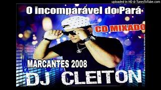 SET DE MARCANTES 2008 DJCLEITON INCOMPARAVEL